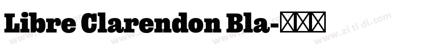 Libre Clarendon Bla字体转换 Libre Clarendon Bla字体转换